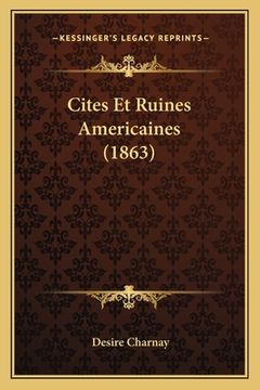 portada Cites Et Ruines Americaines (1863) (en Francés)