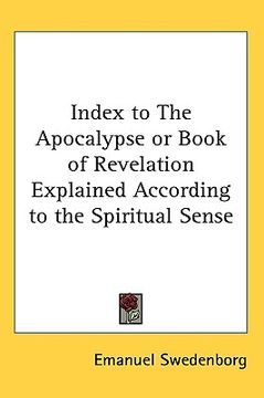portada index to the apocalypse or book of revelation explained according to the spiritual sense (en Inglés)