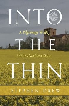 portada Into the Thin: A Pilgrimage Walk Across Northern Spain (in English)