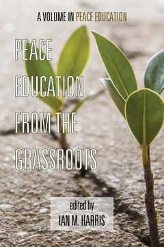 portada Peace Education from the Grassroots (en Inglés)