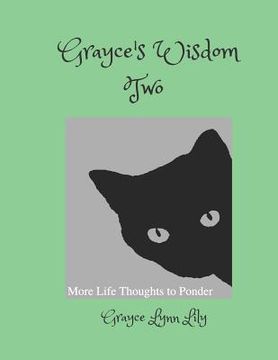 portada Grayce's Wisdom Two: More Life Thoughts To Ponder (in English)