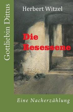 portada Die Besessene: Gottliebin Dittus in Moettlingen (in German)