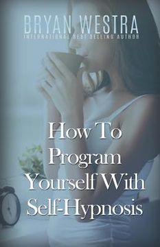portada How To Program Yourself With Self-Hypnosis