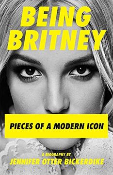 portada Being Britney: Pieces of a Modern Icon (en Inglés)