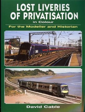 portada Lost Liveries of Privatisation in Colour for the Modeller and Historian (en Inglés)