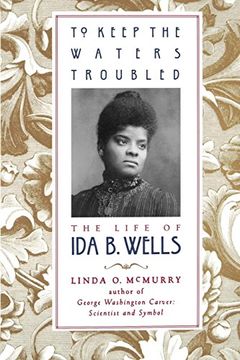 portada To Keep the Waters Troubled: The Life of ida b. Wells (en Inglés)