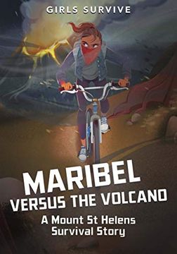 portada Maribel Versus the Volcano: A Mount st Helens Survival Story (Girls Survive) (en Inglés)