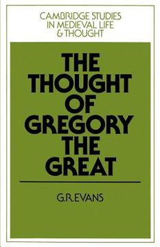 portada The Thought of Gregory the Great (Cambridge Studies in Medieval Life and Thought: Fourth Series) (en Inglés)