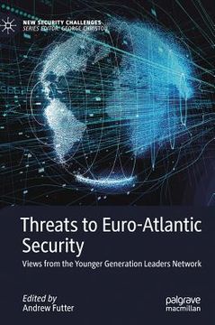 portada Threats to Euro-Atlantic Security: Views from the Younger Generation Leaders Network (en Inglés)