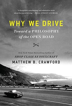 portada Why we Drive: Toward a Philosophy of the Open Road (en Inglés)