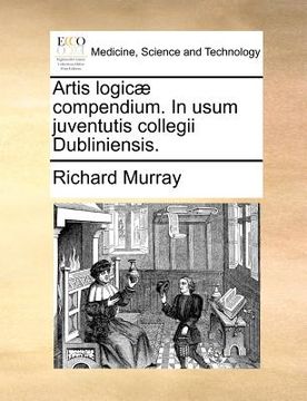 portada Artis Logicae Compendium. in Usum Juventutis Collegii Dubliniensis. (in Latin)