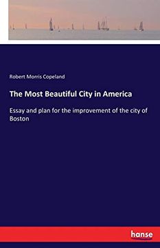 portada The Most Beautiful City in America: Essay and Plan for the Improvement of the City of Boston 