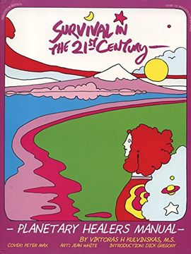 survival in the 21st century,planetary healers manual