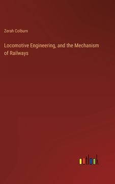 portada Locomotive Engineering, and the Mechanism of Railways (en Inglés)