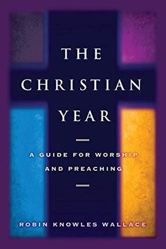 portada The Christian Year: A Guide for Worship and Preaching (en Inglés)