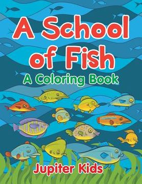 portada A School of Fish (A Coloring Book) (en Inglés)