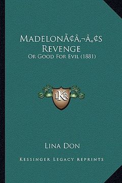 portada madelonacentsa -a centss revenge: or good for evil (1881) (en Inglés)