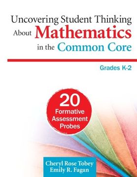 portada Uncovering Student Thinking About Mathematics in the Common Core, Grades K–2: 20 Formative Assessment Probes