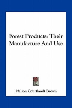 portada forest products: their manufacture and use (en Inglés)