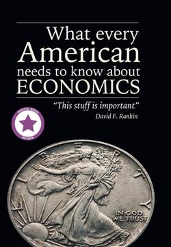 portada What Every American Needs to Know About Economics 