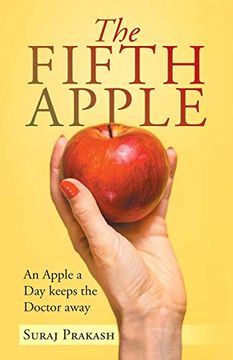 portada The Fifth Apple: An Apple a day Keeps the Doctor Away (en Inglés)