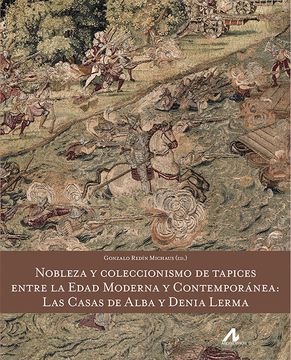 portada Nobleza y Coleccionismo de Tapices Entre la Edad Moderna y Contemporanea (in Spanish)