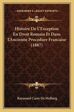 portada Histoire De L'Exception En Droit Romain Et Dans L'Ancienne Procedure Francaise (1887) (en Francés)
