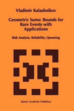 portada geometric sums: bounds for rare events with applications: risk analysis, reliability, queueing (en Inglés)
