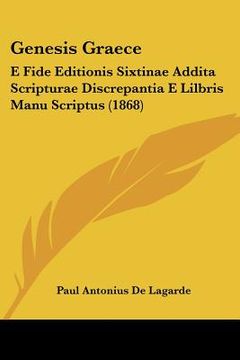 portada genesis graece: e fide editionis sixtinae addita scripturae discrepantia e lilbris manu scriptus (1868)