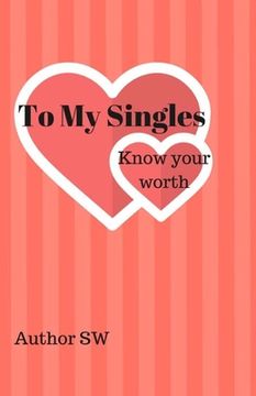 portada To My Singles: know your worth (en Inglés)