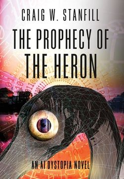portada The Prophecy of the Heron: An AI Dystopia Novel (en Inglés)