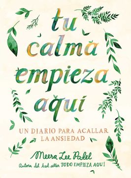 portada Tu Calma Empieza Aquí: Un Diario Para Acallar la Ansiedad (Obras Diversas) (in Spanish)