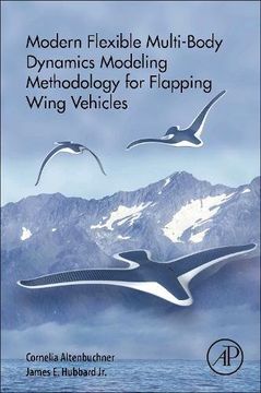 portada Modern Flexible Multi-Body Dynamics Modeling Methodology for Flapping Wing Vehicles