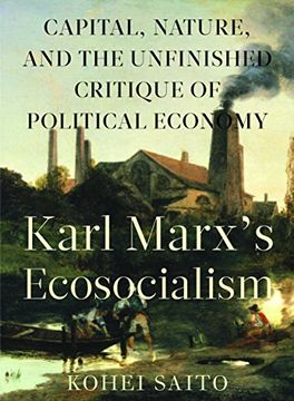 portada Karl Marx's Ecosocialism: Capital, Nature, and the Unfinished Critique of Political Economy (en Inglés)