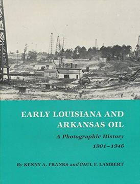 portada Early Louisiana & Arkansas oil (Montague History of oil Series) (en Inglés)