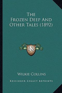 portada the frozen deep and other tales (1892) the frozen deep and other tales (1892) (in English)
