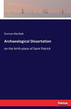 portada Archaeological Dissertation: on the birth-place of Saint Patrick (en Inglés)