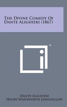 portada The Divine Comedy of Dante Alighieri (1867) (in English)