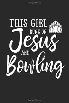 portada This Girl Runs on Jesus and Bowling: Journal, Not 