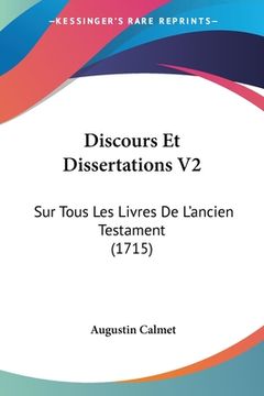 portada Discours Et Dissertations V2: Sur Tous Les Livres De L'ancien Testament (1715) (en Francés)