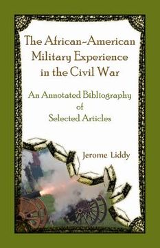 portada The African-American Military Experience in the Civil War: An Annotated Bibliography of Selected Articles (en Inglés)