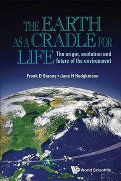 portada Earth as a Cradle for Life, The: The Origin, Evolution and Future of the Environment (in English)