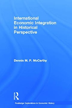 portada International Economic Integration in Historical Perspective (Routledge Explorations in Economic History) (in English)