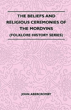 portada the beliefs and religious ceremonies of the mordvins (folklore history series) (en Inglés)
