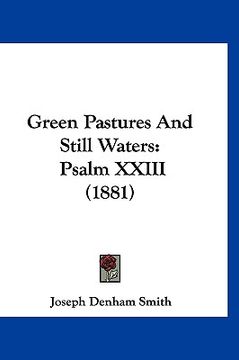 portada green pastures and still waters: psalm xxiii (1881) (in English)