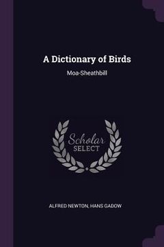 portada A Dictionary of Birds: Moa-Sheathbill (en Inglés)