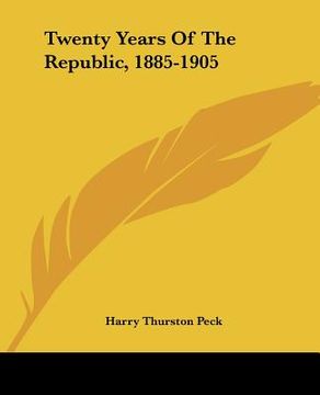 portada twenty years of the republic, 1885-1905