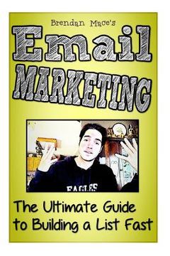 portada Email Marketing: The Ultimate Guide to Building a List Fast