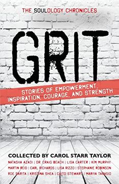 portada The Soulology Chronicles: Grit - Stories of Empowerment, Inspiration, Courage and Strength (in English)