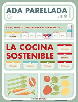portada La cocina sostenible: Ideas, trucos y recetas para no tirar nada (Spanish Edition)